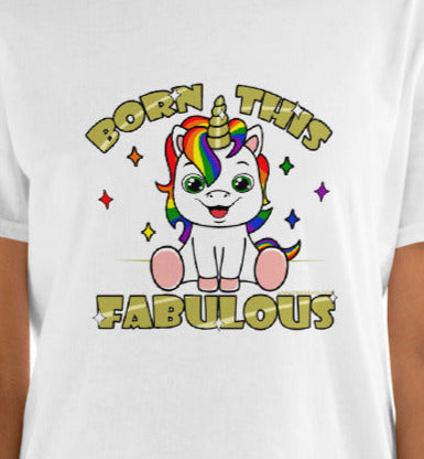 Born This Fabulous Unicorn Tee